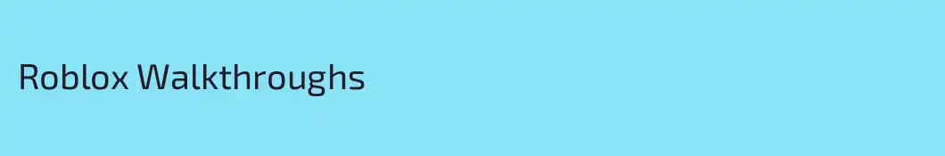 Roblox Walkthroughs